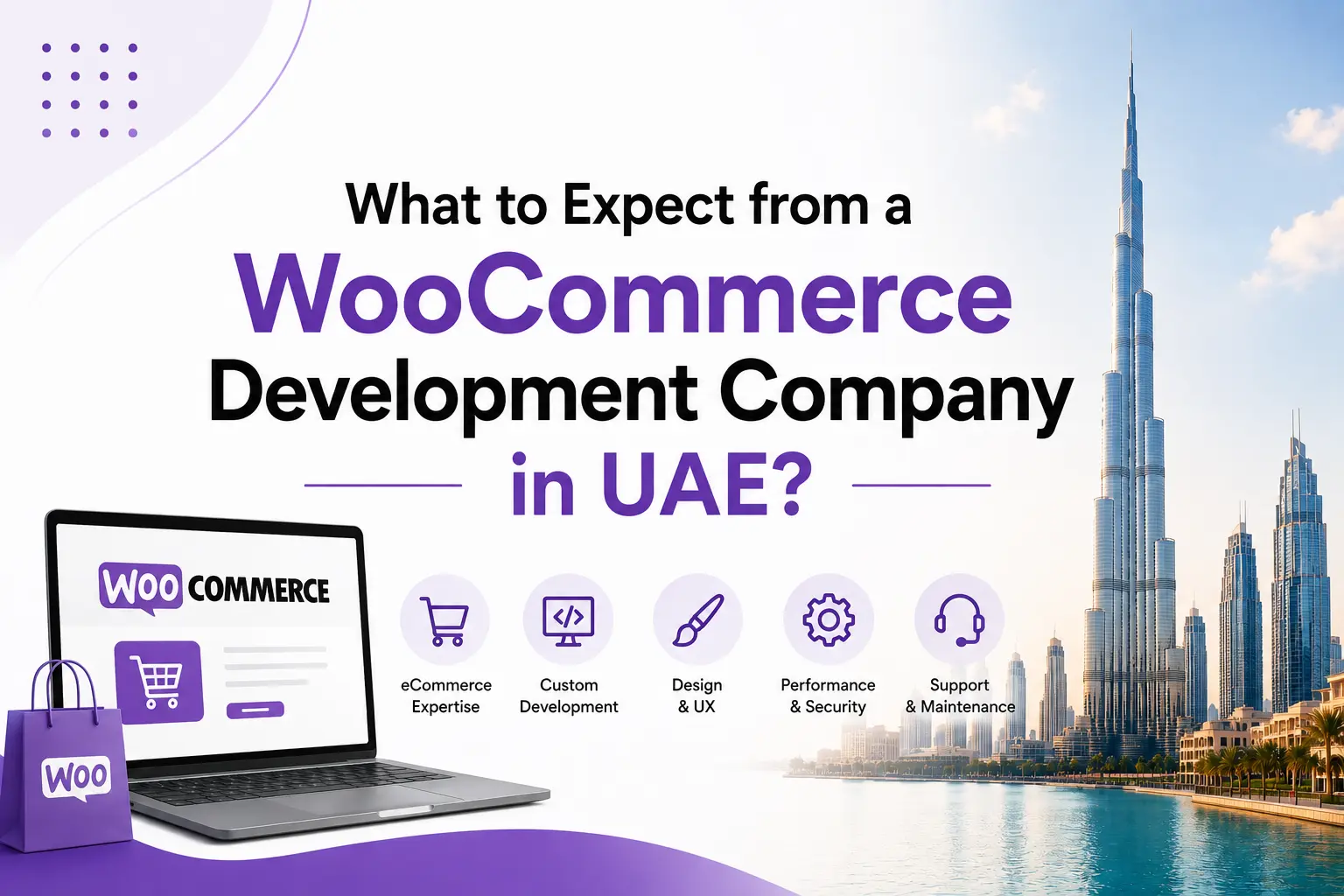 What to Expect from a WooCommerce Development Company in UAE?