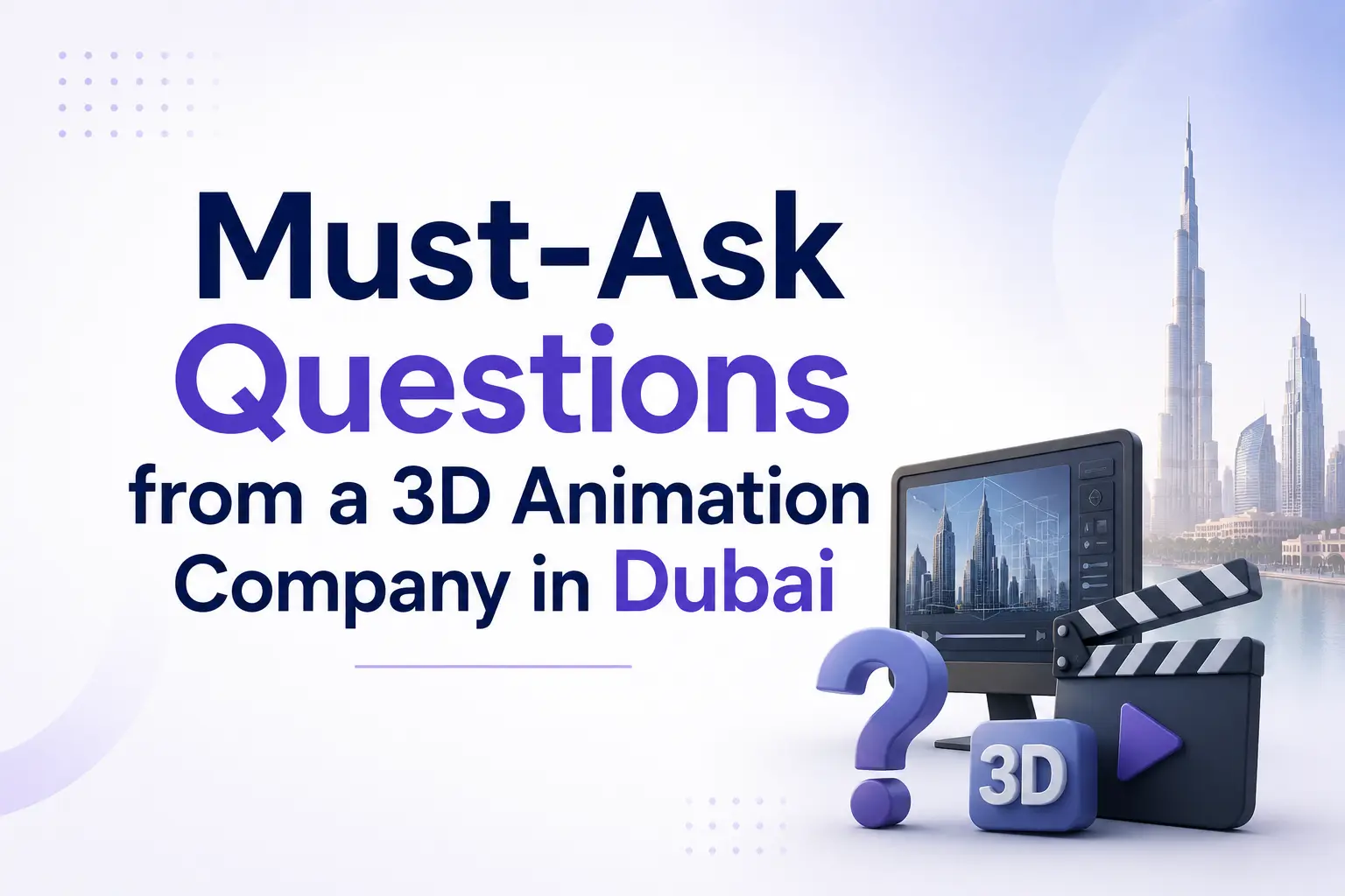 How to Choose a 3D Animation Company in the UAE: 29+ Must-Ask Questions Before You Hire
